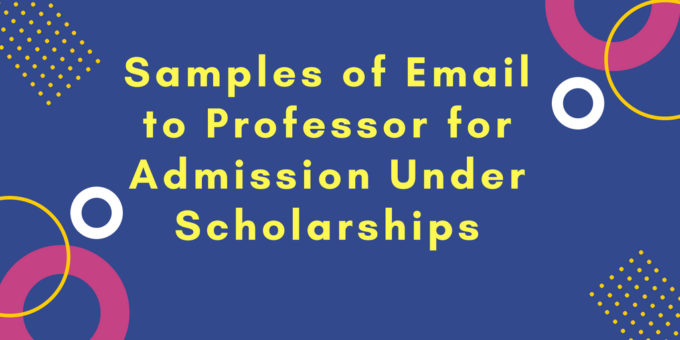 Samples of Email to Professor for Admission Under Scholarships