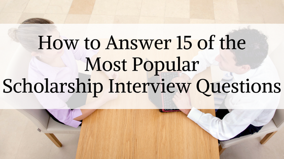 Scholarship Interview Questions