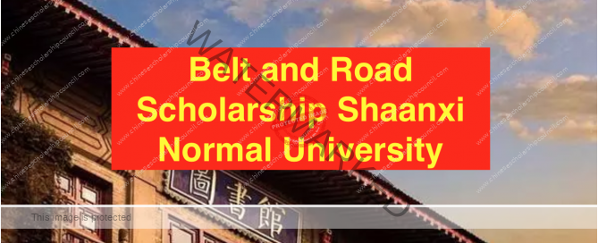 Belt and Road Scholarship Shaanxi Normal University
